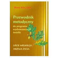 Kody rabatowe CzaryMary.pl Sklep ezoteryczny - Przewodnik metodyczny do programu wychowawczego świetlic. Liście Wielkiego Drzewa Życia