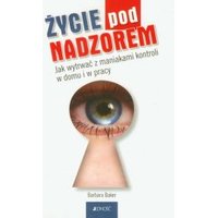 Kody rabatowe CzaryMary.pl Sklep ezoteryczny - Życie pod nadzorem. Jak wytrwać z maniakami kontroli w domu i w pracy