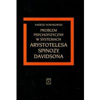 Kody rabatowe PROBLEM PSYCHOFIZYCZNY W SYSTEMACH ARYSTOTELESA SPINOZY DAVIDSONA Andrzej Nowakowski