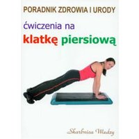 Kody rabatowe Poradnik zdrowia i urody Ćwiczenia na klatkę piersiową   Justyna Skubisz-Dąbrowska