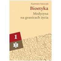 Kody rabatowe CzaryMary.pl Sklep ezoteryczny - Bioetyka, t. 1. Medycyna na granicach życia