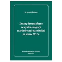 Kody rabatowe CzaryMary.pl Sklep ezoteryczny - Zmiany demograficzne w wyniku emigracji w archidiecezji warmińskiej na koniec 2012 roku