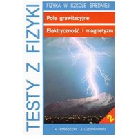 Kody rabatowe CzaryMary.pl Sklep ezoteryczny - Testy z fizyki. Część 2 Pole grawitacyjne Elektryczność i magnetyzm