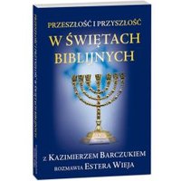 Kody rabatowe CzaryMary.pl Sklep ezoteryczny - Przeszłość i przyszłość w świętach biblijnych