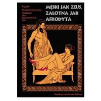 Kody rabatowe Męski jak Zeus, zalotna jak Afrodyta - Stassinopoulos Agapi