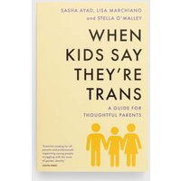 Kody rabatowe Universe Publishing książka When Kids Say They'Re TRANS : A Guide for Thoughtful Parents
