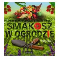Kody rabatowe CzaryMary.pl Sklep ezoteryczny - Smakosz w ogrodzie. Podręcznik uprawy ekologicznej